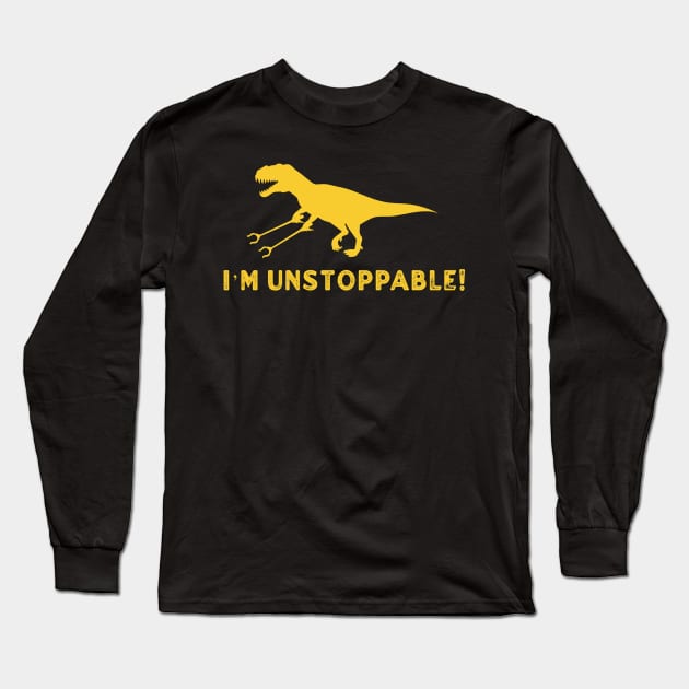 I’m Unstoppable T Rex With Long Arms Trash Pickers Long Sleeve T-Shirt by dentikanys